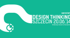 Design Thinking Szczecin 20.06.2014