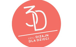 3D czyli Dizajn Dla Dzieci w trasie - 13.09.2014