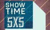 Showtime 5x5