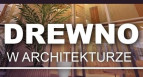 E-konferencja: Drewno w architekturze - nagranie ze spotkania