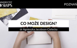 Co może design? - wykład o designie