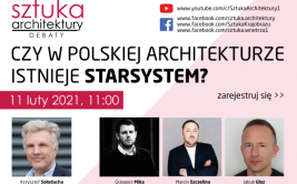 Debata architektoniczna: Czy w polskiej architekturze istnieje Starsystem?