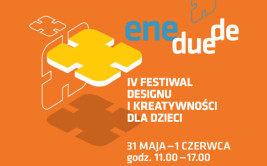 Ene Due De! IV edycja festiwalu - 31.05.-01.06.