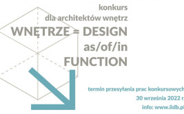 Konkurs dla architektów wnętrz „WNĘTRZE = DESIGN as/of/in FUNCTION”