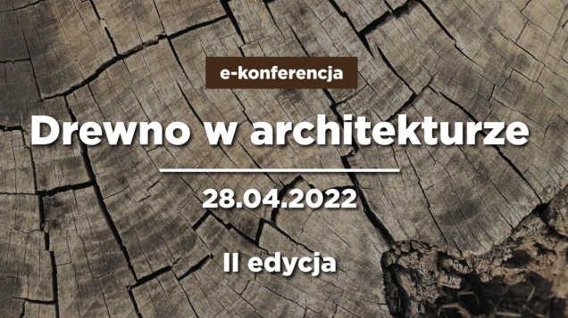 E-konferencja: Drewno w architekturze. II edycja.
